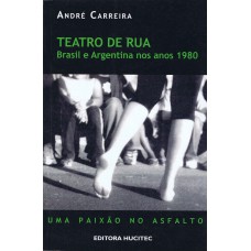 TEATRO DE RUA - BRASIL E ARGENTINA NOS ANO 1980