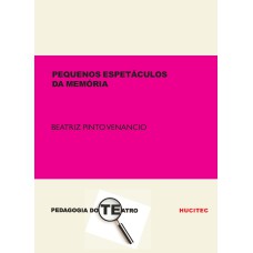 PEQUENOS ESPETÁCULOS DA MEMÓRIA - REGISTRO CÊNICO-DRAMATÚRGICO DE UMA TRUPE DE MULHERES IDOSAS