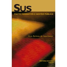 SUS: PACTO FEDERATIVO E GESTÃO PÚBLICA