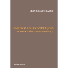 O MÉDICO E SUAS INTERAÇÕES: A CRISE DOS VÍNCULOS DE CONFIANÇA