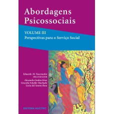 ABORDAGENS PSICOSSOCIAIS, VOLUME III: PERSPECTIVAS PARA O SERVIÇO SOCIAL