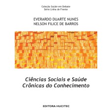 CIÊNCIAS SOCIAIS E SAÚDE: CRÔNICAS DO CONHECIMENTO