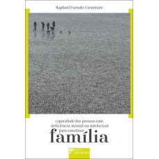 CAPACIDADE DAS PESSOAS COM DEFICIÊNCIA MENTAL OU INTELECTUAL PARA CONSTITUIR FAMÍLIA