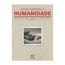 ASSIM CAMINHOU A HUMANIDADE