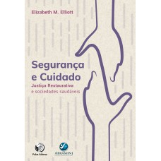 SEGURANÇA E CUIDADO - JUSTIÇA RESTAURATIVA E SOCIEDADES SAUDÁVEIS