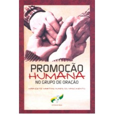 PROMOCAO HUMANA NO GRUPO DE ORACAO