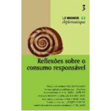 REFLEXOES SOBRE O CONSUMO RESPONSAVEL