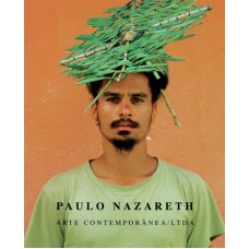 PAULO NAZARETH: ARTE CONTEMPORÂNEA/LTDA