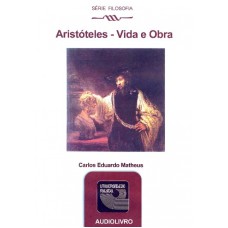 ARISTOTELES - VIDA E OBRA - AUDIOLIVRO - SERIE FILOSOFIA - 2ª