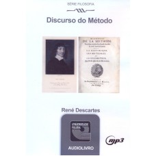 DISCURSO DO METODO, O - AUDIOLIVRO - SERIE FILOSOFIA - 1