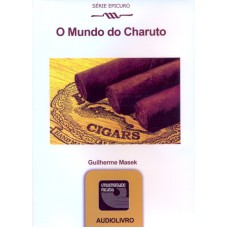 MUNDO DOS CHARUTOS, O - AUDIOLIVRO - COL. SERIE EPICURO - 1