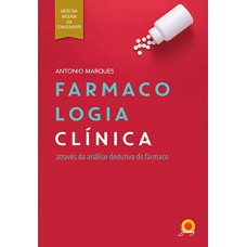 FARMACOLOGIA CLÍNICA - ATRAVÉS DA ANÁLISE DEDUTIVA DO FÁRMACO