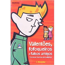 VALENTÕES, FOFOQUEIROS E FALSOS AMIGOS