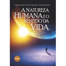 A NATUREZA HUMANA E O SENTIDO DA VIDA