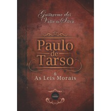 PAULO DE TARSO E AS LEIS MORAIS