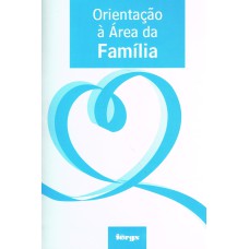 ORIENTAÇÃO A ÁREA DA FAMÍLIA - AFA