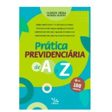 PRÁTICA PREVIDENCIÁRIA DE A A Z