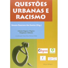 QUESTOES URBANAS E RACISMO - VOL. 1 - COL. NEGRAS E NEGROS: PESQUISAS EM DE - 1ª