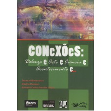 CONEXOES: DELEUZE E ARTE E CIENCIA E ACONTECIMENTOS E...