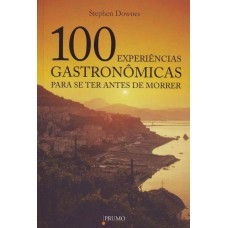100 EXPERIENCIAS GASTRONOMICAS PARA SE TER ANTES DE MORRER - 1