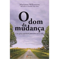 O DOM DA MUDANÇA: UM GUIA ESPIRITUAL PARA UMA NOVA VIDA