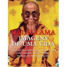 Imagens de uma vida: textos de sua santidade, o Dalia-lama e de Claudine Vernier-Palliez