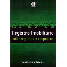 REGISTRO IMOBILIÁRIO - 400 PERGUNTAS E RESPOSTAS