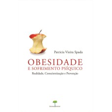 OBESIDADE E SOFRIMENTO PSÍQUICO - REALIDADE, CONSCIENTIZAÇÃO E PREVENÇÃO