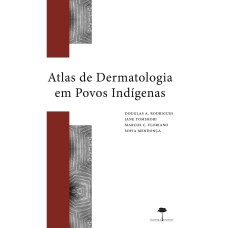 ATLAS DE DERMATOLOGIA EM POVOS INDÍGENAS