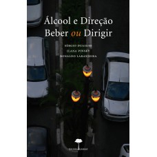 ÁLCOOL E DIREÇÃO - BEBER OU DIRIGIR