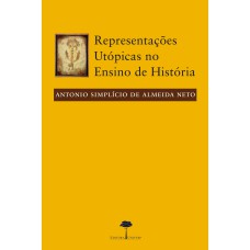 REPRESENTAÇÕES UTÓPICAS NO ENSINO DE HISTÓRIA