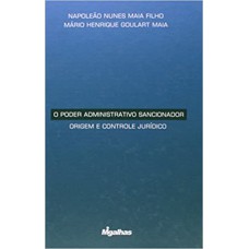 O PODER ADMINISTRATIVO SANCIONADOR - ORIGEM E CONTROLE JURÍDICO