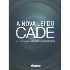 A NOVA LEI DO CADE - O 1º ANO NA VISÃO DAS AUTORIDADES