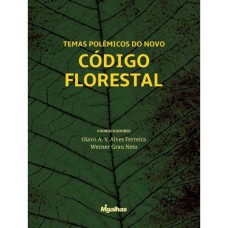 TEMAS POLÊMICOS DO NOVO CÓDIGO FLORESTAL - COORDENADORES