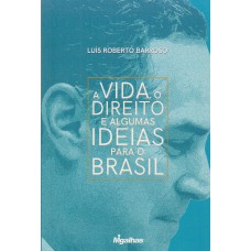 A VIDA, O DIREITO E ALGUMAS IDEIAS PARA O BRASIL