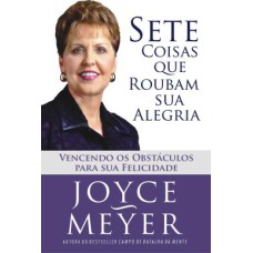 SETE COISAS QUE ROUBAM SUA ALEGRIA - 1