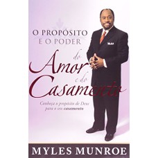 PROPOSITO E O PODER DO AMOR E DO CASAMENTO, O - 1