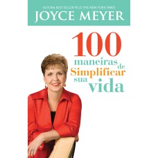 100 MANEIRAS DE SIMPLIFICAR SUA VIDA - 1