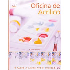 OFICINA DE ACRILICO - O PASSO A PASSO ATE O SUCESSO - 1ª