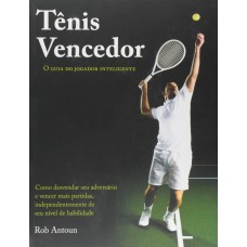 TÊNIS VENCEDOR - O GUIA DO JOGADOR INTELIGENTE