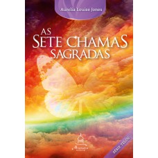 AS SETE CHAMAS SAGRADAS - VOL. 4