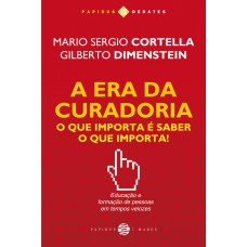 A ERA DA CURADORIA: O QUE IMPORTA É SABER O QUE IMPORTA!