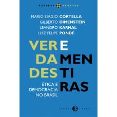 VERDADES E MENTIRAS: ÉTICA E DEMOCRACIA NO BRASIL