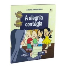 A ALEGRIA DA MISERICÓRDIA - A ALEGRIA CONTAGIA VOL.3