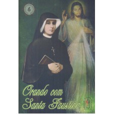 ORANDO COM SANTA FAUSTINA