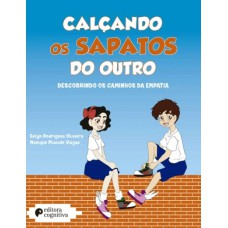 CALÇANDO OS SAPATOS DO OUTRO - DESCOBRINDO OS CAMINHOS DA EMPATIA