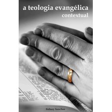 TEOLOGIA EVANGÉLICA CONTEXTUAL, A