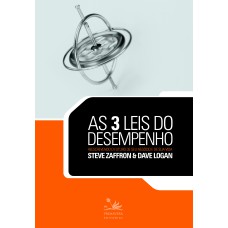 AS 3 LEIS DO DESEMPENHO: REESCREVENDO O FUTURO DE SEU NEGÓCIO E DE SUA VIDA