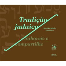 TRADIÇÃO JUDAICA - SABOREIE E COMPARTILHE