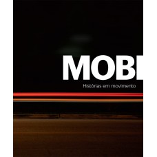 MOBILIDADE - HISTÓRIAS EM MOVIMENTO